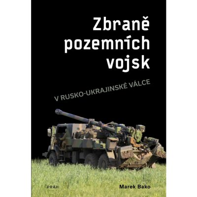 Zbraně pozemních vojsk v rusko-ukrajinské válce - Marek Bako