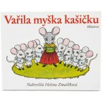 Vařila myška kašičku - Helena Zmatlíková – Hledejceny.cz