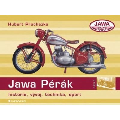 Jawa 250/350 Pérák: historie, vývoj, technika, sport - Hubert Procházka – Zboží Mobilmania