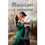 Manželství s cizincem - Jane Ashford – Hledejceny.cz