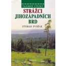 Tajemné stezky - Strážci jihozápadních Brd: Tajemné stezky - Dvořák Otomar