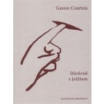 Důvěrně s Ježíšem - Gaston Courtois – Hledejceny.cz