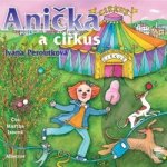Anička a cirkus - Ivana Peroutková – Zboží Dáma