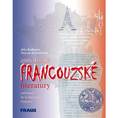 Antologie francouzské literatury - Jitka Radimská, Marcela H... – Zbozi.Blesk.cz