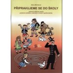 Připravujeme se do školy - Michalová Zděňka – Hledejceny.cz