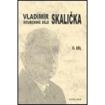Souborné dílo Vladimíra Skaličky - 1. díl 1931-1950 - Čermák František – Hledejceny.cz