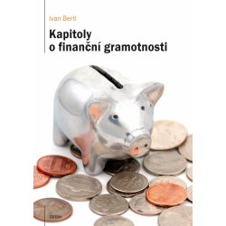 Kapitoly o finanční gramotnosti - Ivan Bertl