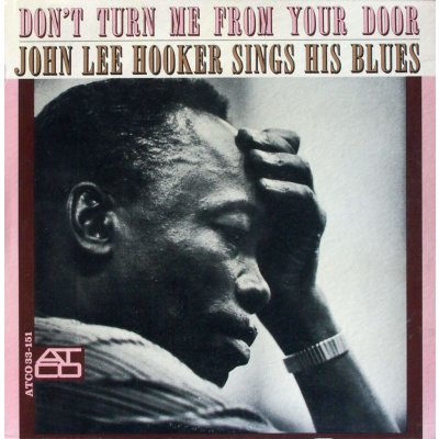 John Lee Hooker - Don't Turn Me From Your Door LP – Zbozi.Blesk.cz