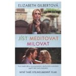 Gilbertová Elizabeth - Jíst, meditovat, milovat – Hledejceny.cz