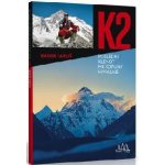 K2, poslední klenot mé koruny Himálaje - Radek Jaroš – Hledejceny.cz