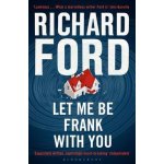 A Frank Bascombe Bo... - Richard Ford - Let Me Be Frank With You – Zbozi.Blesk.cz