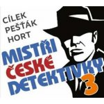 Mistři české detektivky Various Various Pešťák Kamil Cílek Roman Hort Vlastimil MP3 CD – Hledejceny.cz