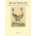 Dá mi? Nedá mi? Pohledy do sexuálního života zvířat Kůs Evžen – Hledejceny.cz