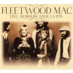Live...Rumours Tour, LA 1978 - Fleetwood Mac CD – Hledejceny.cz