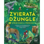 Zvieratá džungle - Sprievodca prírodou - Jane Wilsher – Hledejceny.cz