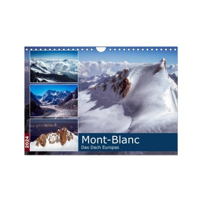 Mont-Blanc Das Dach Europas Wand DIN A4 quer CALVENDO Monats 2024 – Zboží Mobilmania