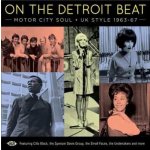 Various - On The Detroit Beat Motor City Soul • UK Style 1963-67 CD – Sleviste.cz