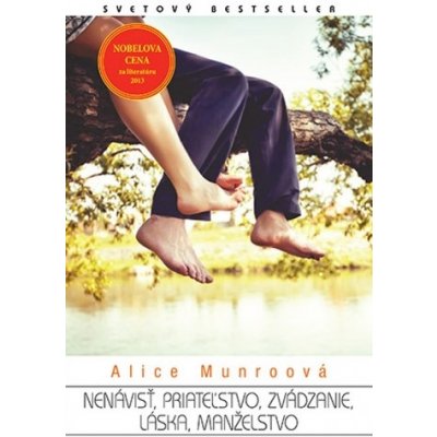 Nenávisť, priateľstvo, zvádzanie, láska, manželstvo - Alice Munro – Hledejceny.cz