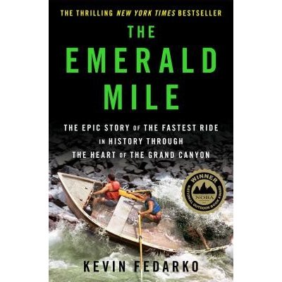 The Emerald Mile: The Epic Story of the Fastest Ride in History Through the Heart of the Grand Canyon Fedarko KevinPevná vazba