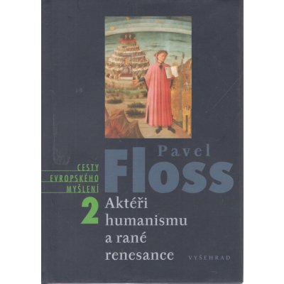Aktéři humanismu a rané renesance Pavel Floss