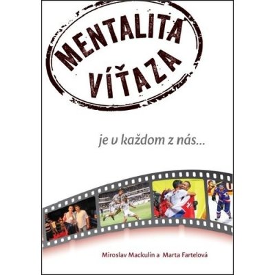 Mentalita víťaza je v každom z nás- Miroslav Mackulín, Marta Fartelová – Hledejceny.cz