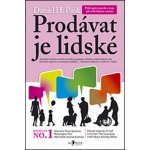 Prodávat je lidské - Daniel H. Pink – Zbozi.Blesk.cz