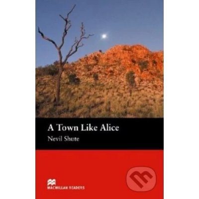 Macmillan Readers Intermediate: A Town Like Alice - Nevil Shute – Hledejceny.cz