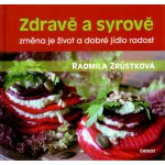 Zdravě a syrově. změna je život a dobré jídlo radost - Radmila Zrůstková - Eminent – Sleviste.cz