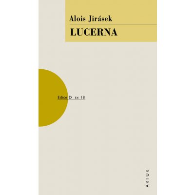 Lucerna, 3. vydání - Alois Jirásek – Hledejceny.cz