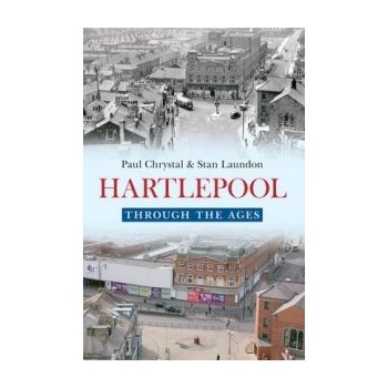 Hartlepool Through The Ages