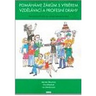 Pomáháme žákům s výběrem vzdělávací a profesní dráhy - Eva Mrázová – Hledejceny.cz