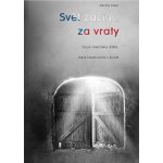 Svět začíná za vraty. aneb osud válečného dítěte, které hledá místo v životě - Václav Klein – Hledejceny.cz