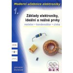 Moderní učebnice elektroniky - 1. díl - základy, ideální a reálné prvky: rezistor, kondenzátor, cívka - Doleček Jaroslav – Hledejceny.cz