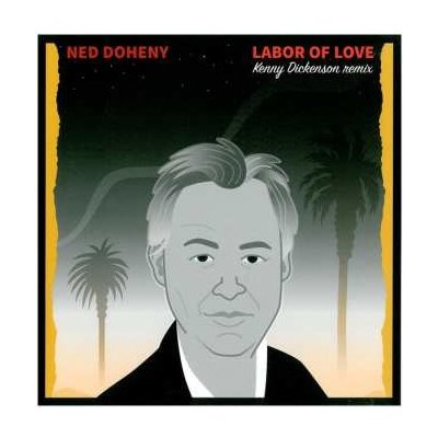 Ned Doheny - Labor Of Love Kenny Dickenson Remix LP