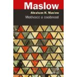 Motivace a osobnost - Abraham H. Maslow – Hledejceny.cz