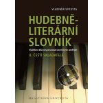 Hudebně-literární slovník. Hudební díla inspirovaná slovesným uměním: Čeští skladatelé. II. díl slovníkové trilogie - Vladimír Spousta – Hledejceny.cz