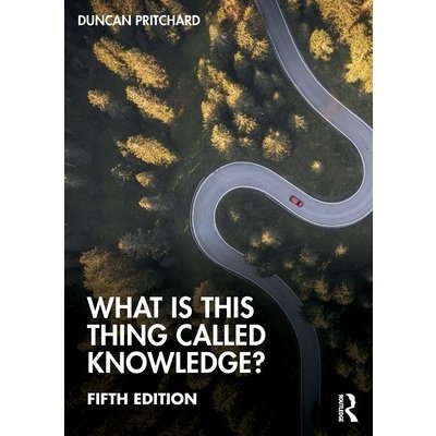 What Is This Thing Called Knowledge? Pritchard DuncanPaperback – Hledejceny.cz