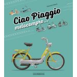 Ciao Piaggio. Melocompro... – Zbozi.Blesk.cz