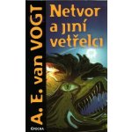 Netvor a jiní vetřelci - A. E. van Vogt – Hledejceny.cz