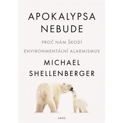 Apokalypsa nebude - Michael Shellenberger