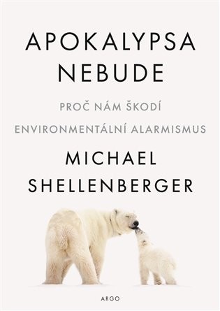 Apokalypsa nebude - Michael Shellenberger