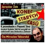 Konec starých časů - Jaroslav Žák; Miroslav Táborský – Hledejceny.cz