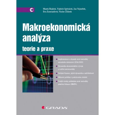 Makroekonomická analýza - teorie a praxe - Rojíček Marek, Spěváček Vojtěch, Vejmělek Jan, Zamrazilová Eva, Žďárek Václav – Hledejceny.cz