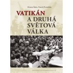 Vatikán a druhá světová válka - Tomáš Petráček – Hledejceny.cz