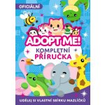 Adopt Me! - Kompletní příručka – Zbozi.Blesk.cz