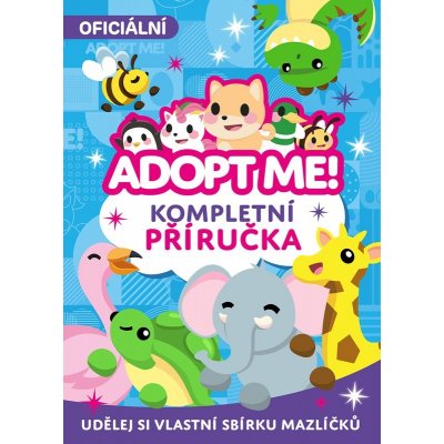 Adopt Me! - Kompletní příručka – Zboží Mobilmania