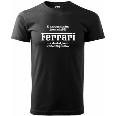 Pánské tričko K narozeninám jsem si přál Ferrari černá – Zboží Dáma