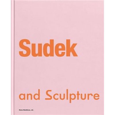 Sudek and Sculpture - Buddeus Hana