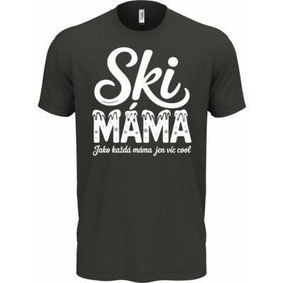 Ski Máma.Jako každá máma jen víc cool, bílý tisk Super triko, moderní letní střih – Hledejceny.cz