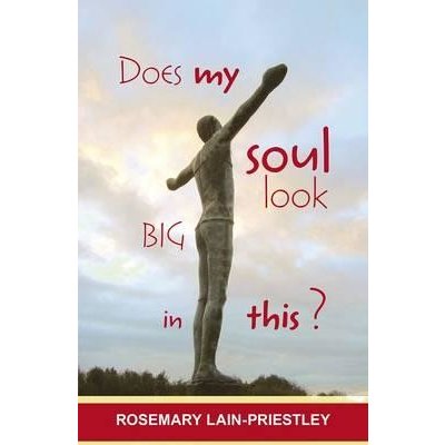 Does My Soul Look Big in This? Lain-Priestley RosemaryPaperback